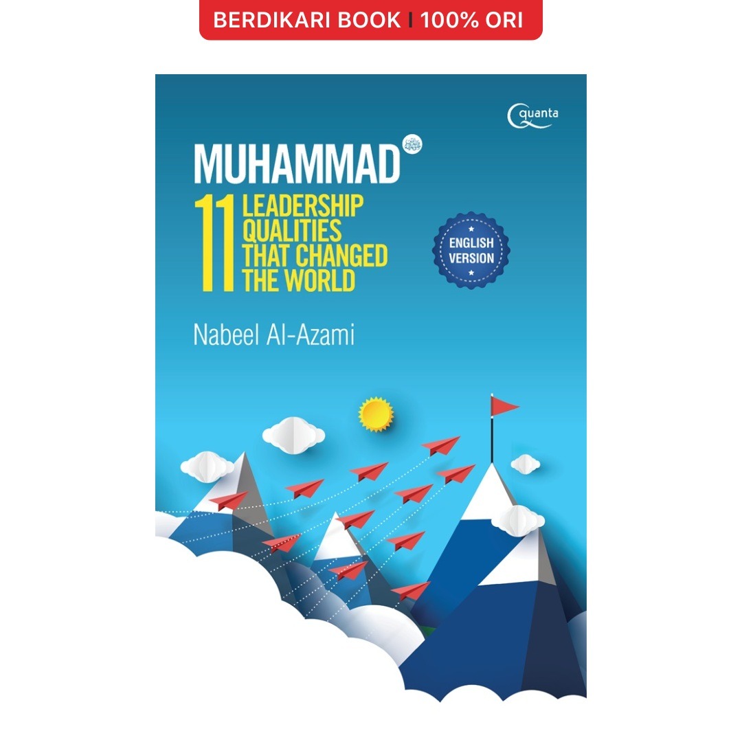 Muhammad saw. 11 Leadership Qualities that Changed the World - Gramedia