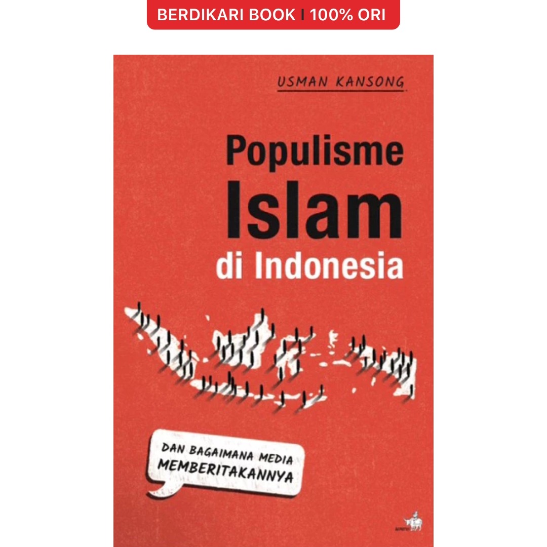Populisme Islam di Indonesia dan Bagaimana Media Memberitakannya - Gramedia