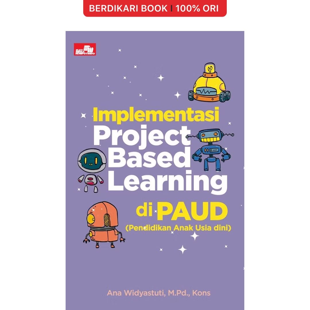 Implementasi Project Based Learning di PAUD (Pendidikan Anak Usia Dini) - Gramedia