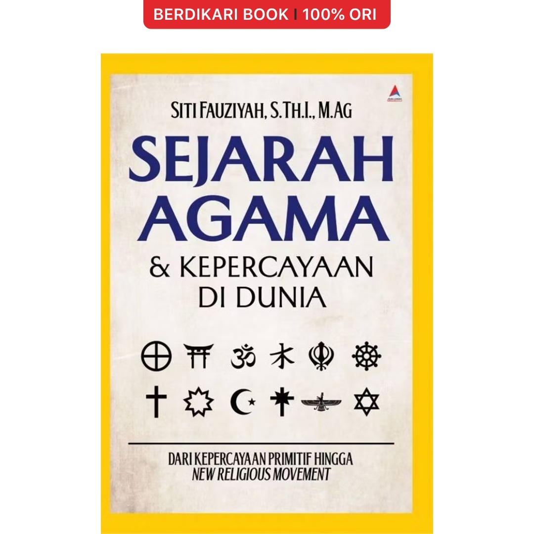 SEJARAH AGAMA & KEPERCAYAAN DI DUNIA Dari Kepercayaan Primitif Hingga New Religious Movement - Anak Hebat