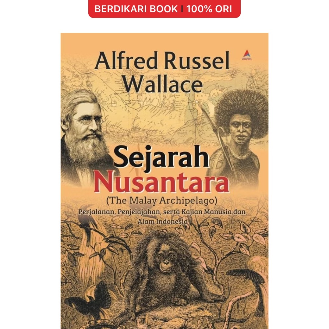 Sejarah Nusantara The Malay Archipelago (Alfred Russel Wallace) - Anak Hebat