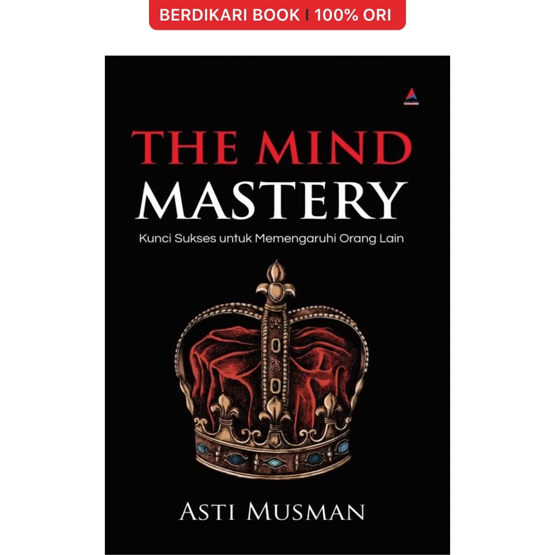 THE MIND MASTERY Kunci Sukses untuk Memengaruhi Orang Lain - Anak Hebat