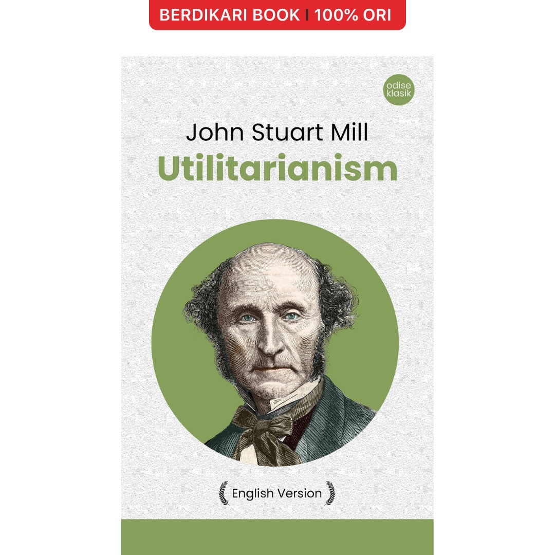Utilitarianism John Stuart Mill (English Version) - Odyssee