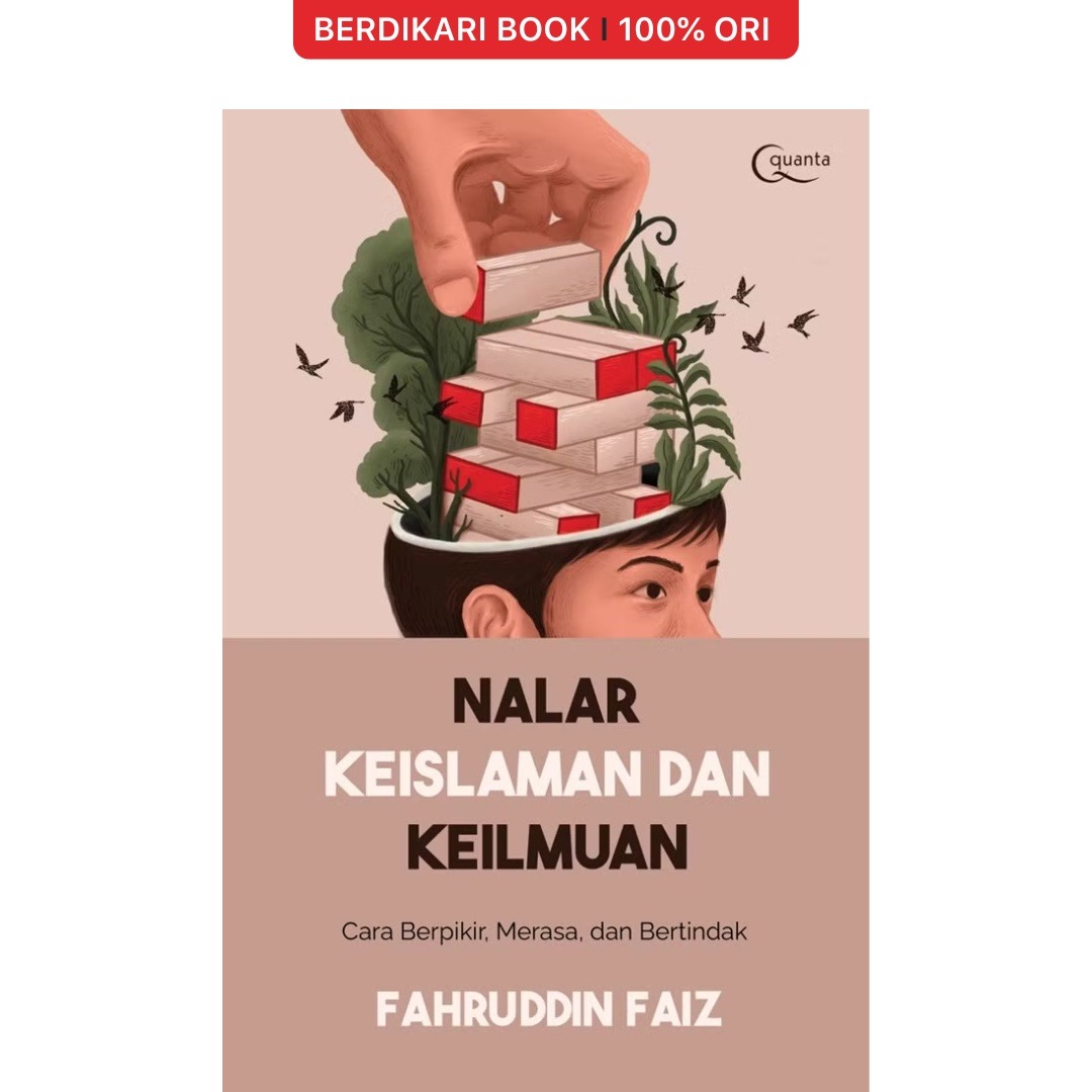 Nalar Keislaman dan Keilmuan: Cara Berpikir, Merasa, dan Bertindak (Fahruddin Faiz) - Gramedia