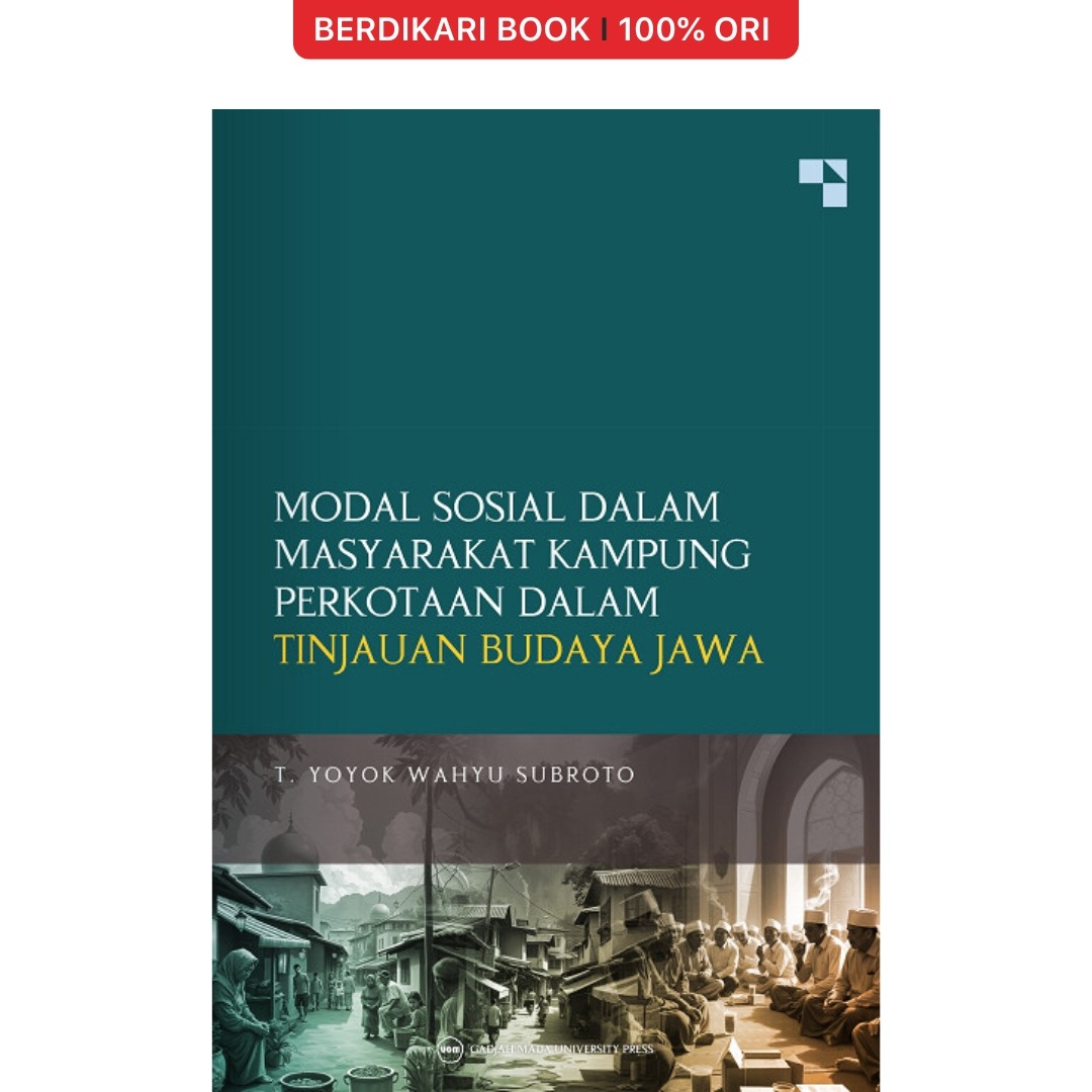 Modal Sosial dalam Masyarakat Kampung Perkotaan dalam Tinjauan Budaya Jawa - UGM Press