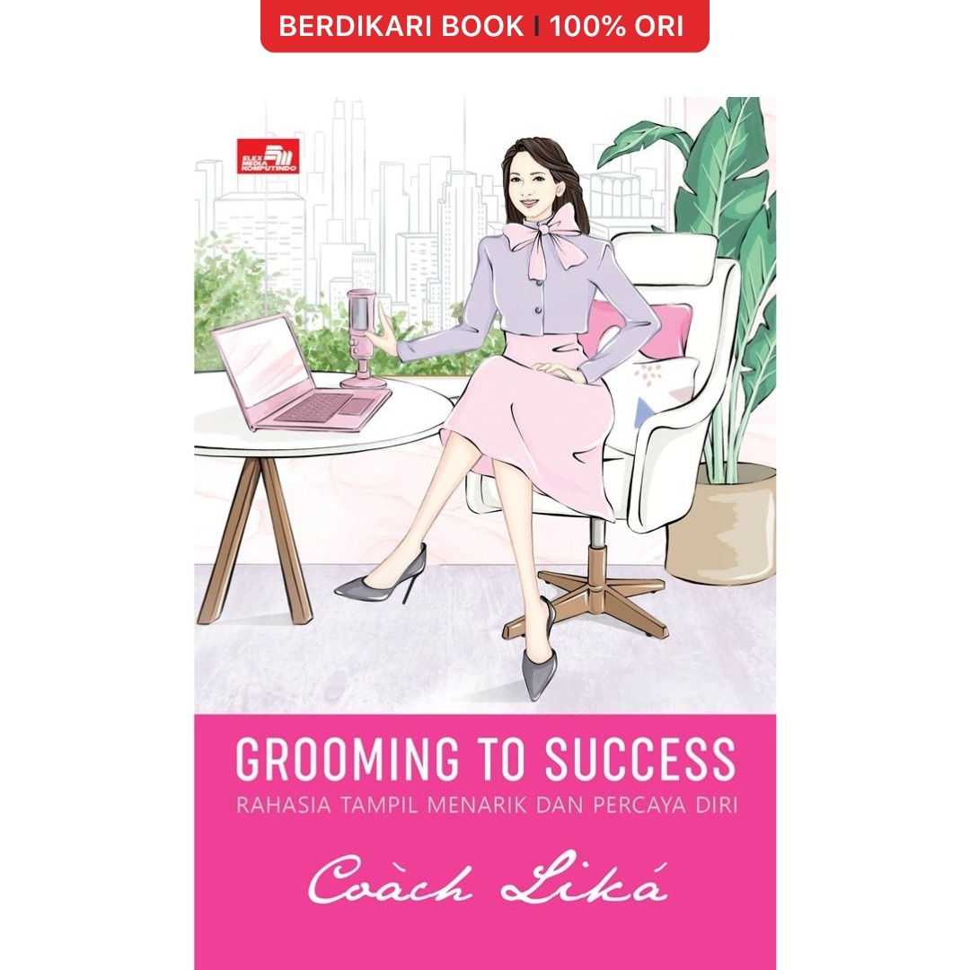 Grooming to Success: Rahasia Tampil Menarik dan Percaya Diri - Gramedia