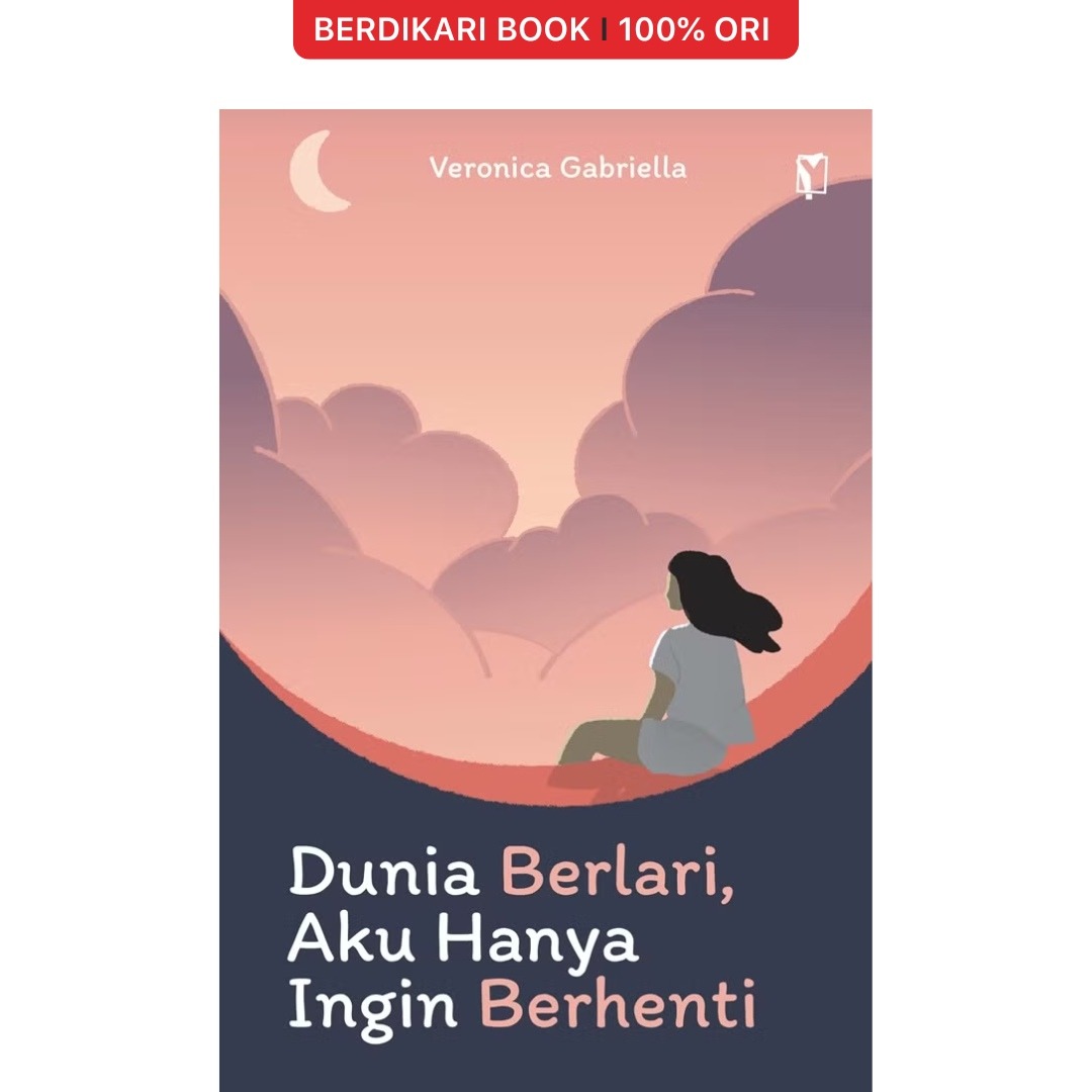 Dunia Berlari, Aku Hanya Ingin Berhenti - Gramedia