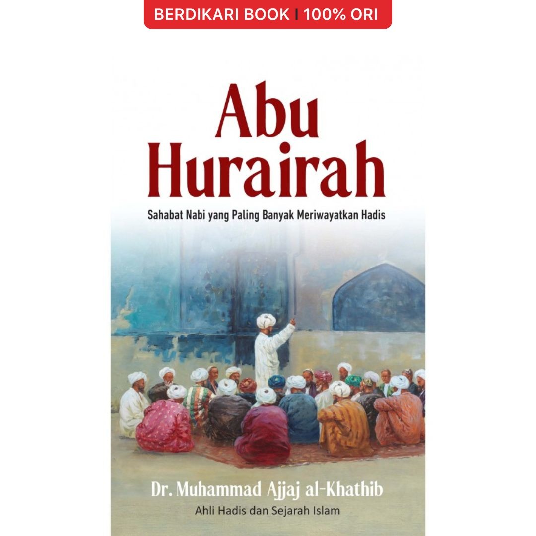 Abu Hurairah: Sahabat yang Paling Banyak Meriwayatkan Hadis - Alvabet