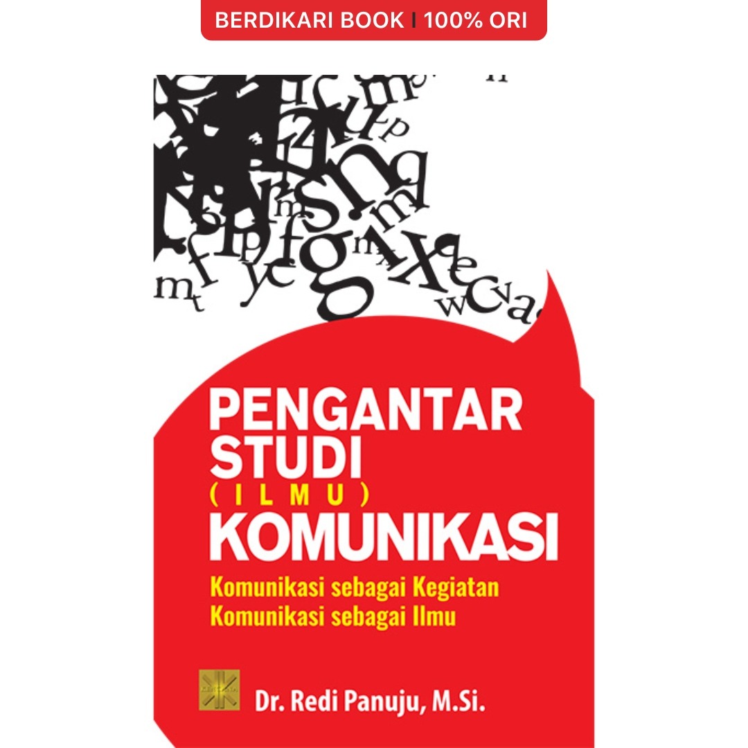 PENGANTAR STUDI (ILMU) KOMUNIKASI Komunikasi sebagai Kegiatan Komunikasi sebagai Ilmu - Prenadamedia