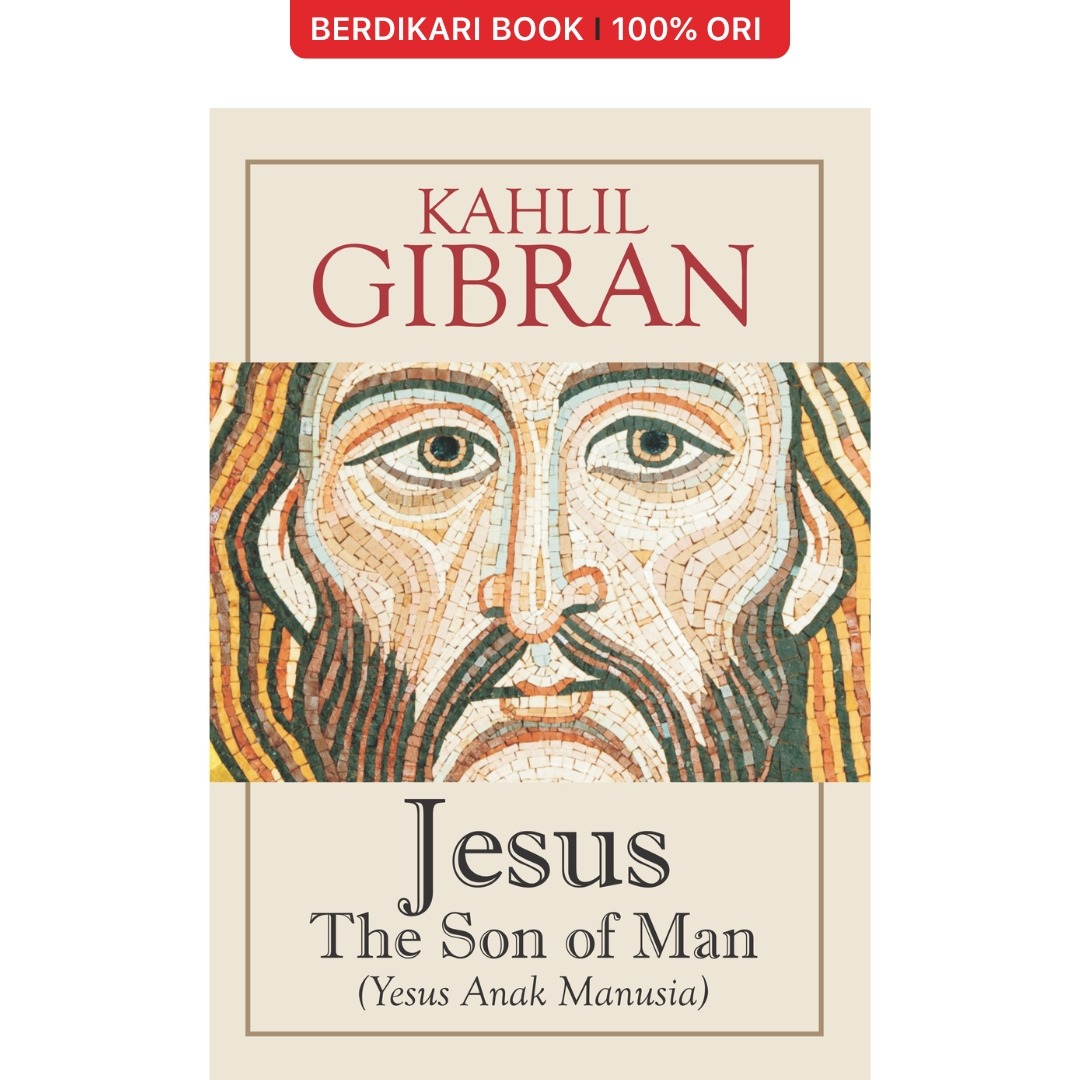 Kahlil Gibran; Jesus the Son of Man (Yesus Anak Manusia) - Narasi