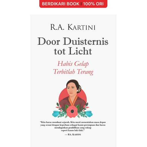 Image of Kartini; Door Duisternis tot Licht (Habis Gelap Terbitlah Terang) - Narasi