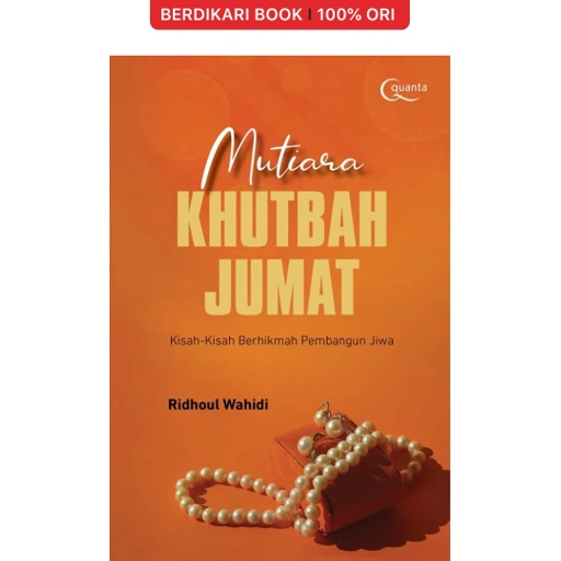 Image of Mutiara Khutbah Jumat: Kisah-Kisah Berhikmah Pembangun Jiwa - Gramedia
