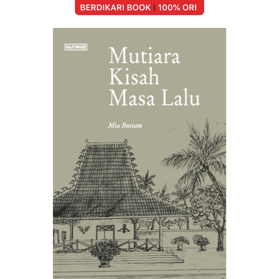 Mutiara Kisah Masa Lalu Mia Bustam - Ultimus