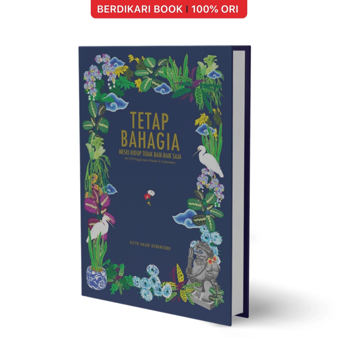 Tetap Bahagia Meski Hidup Tidak Baik-Baik Saja, Art of Happiness Made in Indonesia - Mahadaya