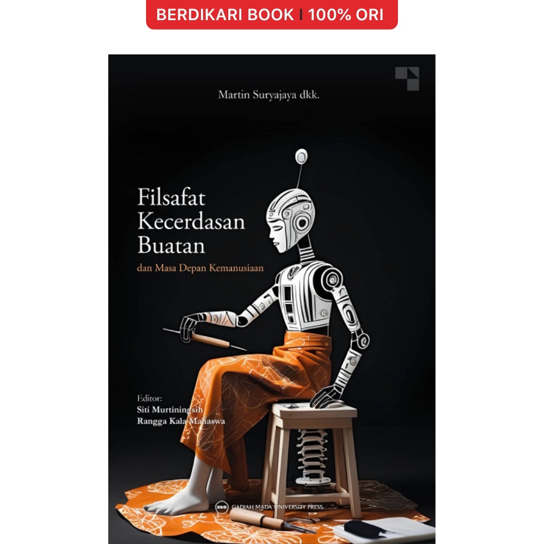 Filsafat Kecerdasan Buatan dan Masa Depan Kemanusiaan - UGM Press
