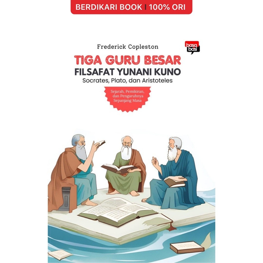 Copleston; Tiga Guru Besar Filsafat Yunani Kuno (Socrates, Plato, dan Aristoteles) - Basabasi