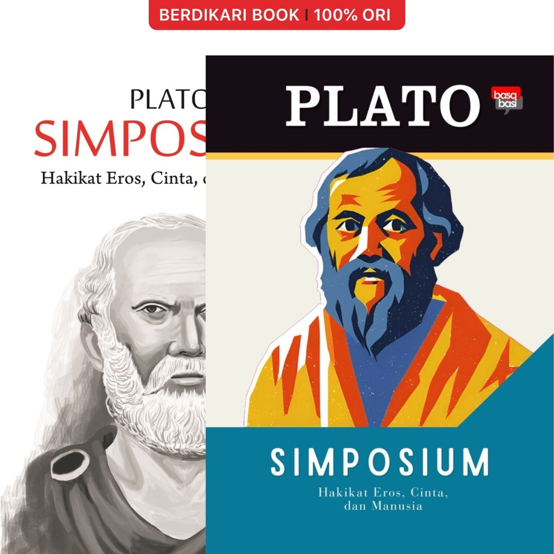 Plato; Simposium: Hakikat Eros, Cinta, dan Manusia - Basabasi