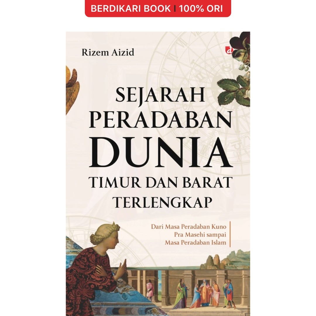 Sejarah Peradaban Dunia Timur dan Barat Terlengkap - Diva Press