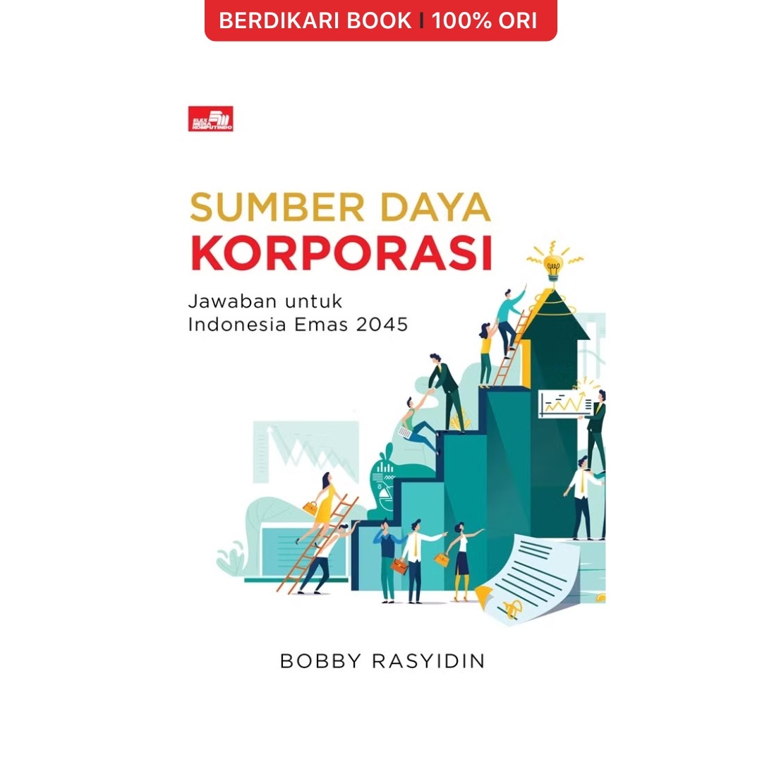 Sumber Daya Korporasi: Jawaban untuk Indonesia Emas 2045 - Gramedia