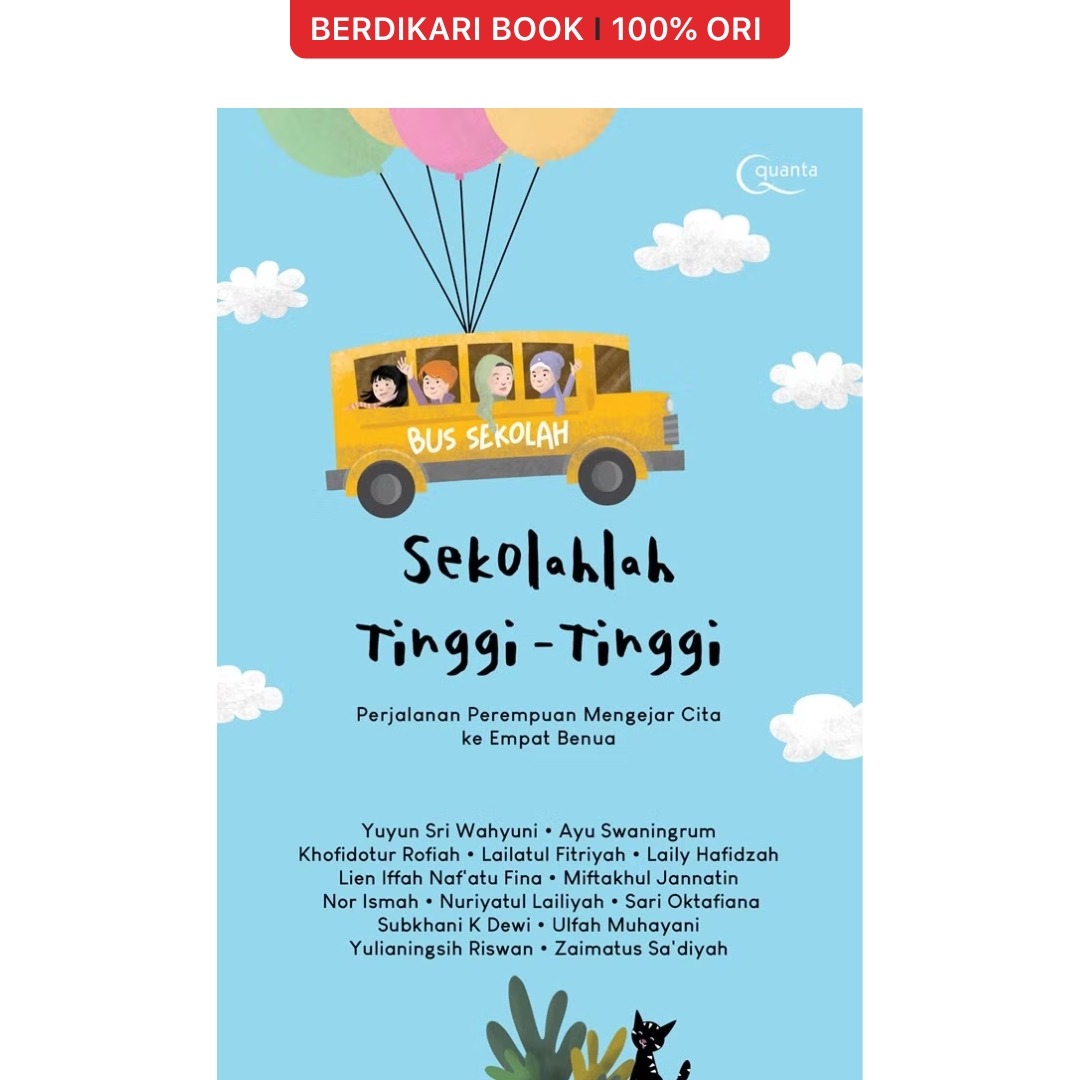 Sekolahlah Tinggi-Tinggi; Perjalanan Perempuan Mengejar Cita ke Empat Benua - Gramedia