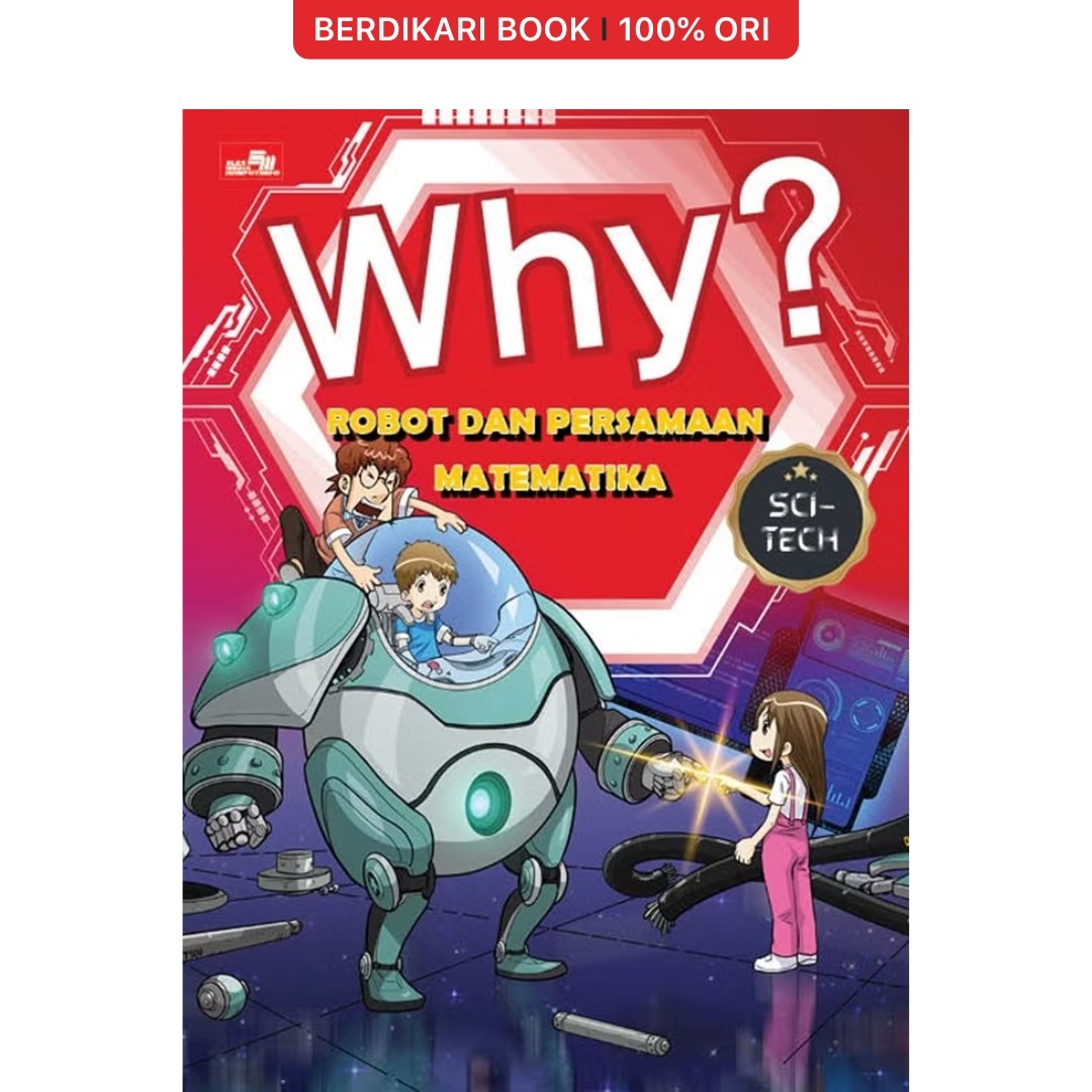 Why? Sci-Tech: Robot dan Persamaan Matematika - Gramedia