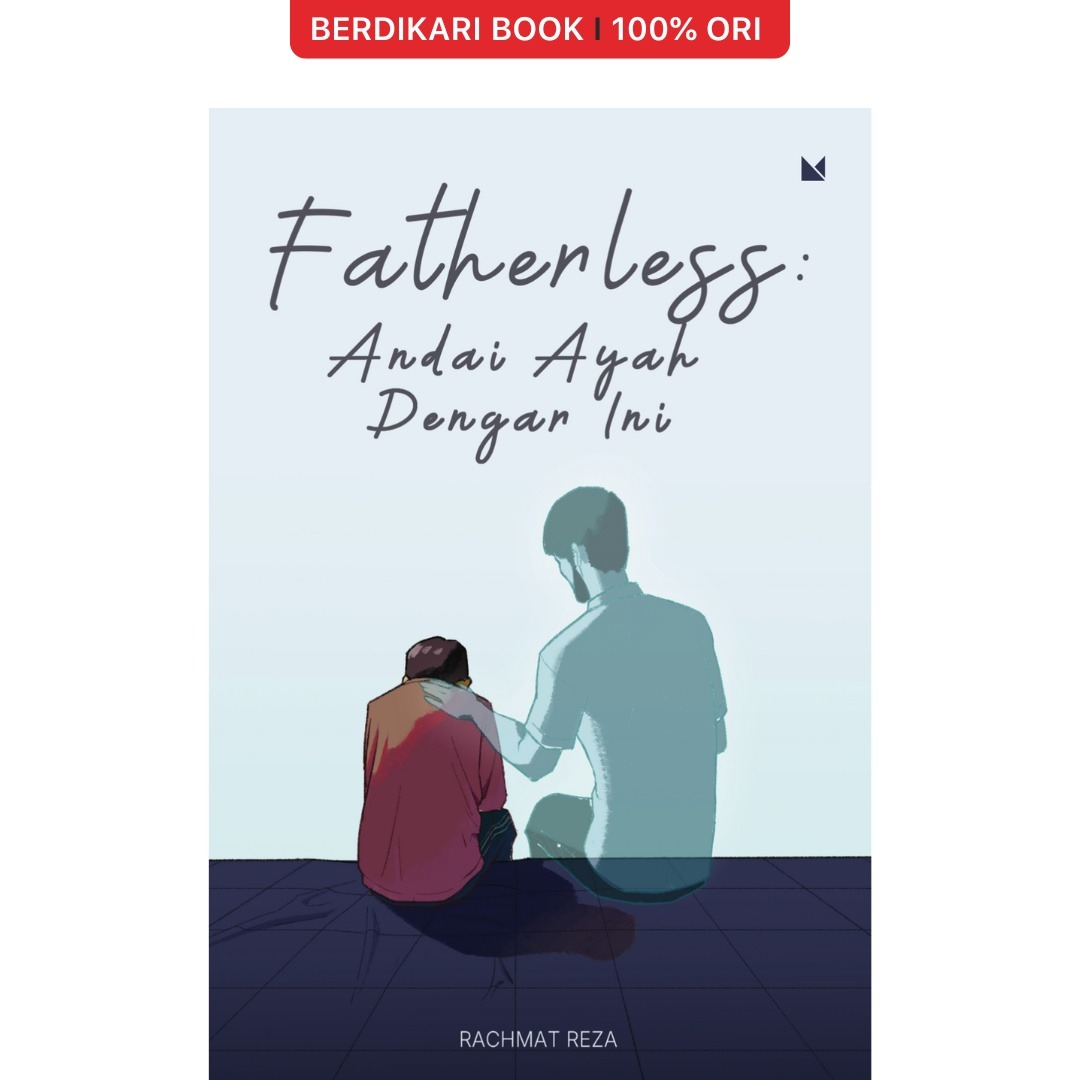 Fatherless: Andai Ayah Dengar Ini - Mojok
