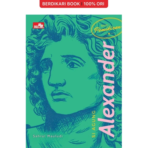 Image of Seri Pemikiran - Si Agung Alexander - Gramedia