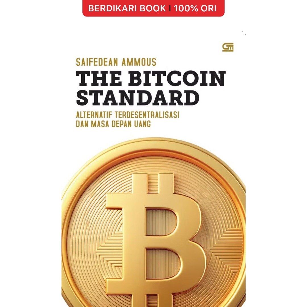 Berdikari Book #PastiAda #PastiDiskon - The Bitcoin Standard: Alternatif  Terdesentralisasi dan Masa Depan Uang - Gramedia