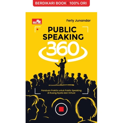 Image of Public Speaking 360: Panduan Praktis untuk Public Speaking di Ruang Nyata dan Virtual - Gramedia