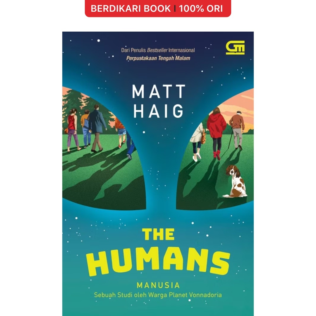 Matt Haig; The Humans (Manusia: Sebuah Studi oleh Warga Planet Vonnadoria) - Gramedia