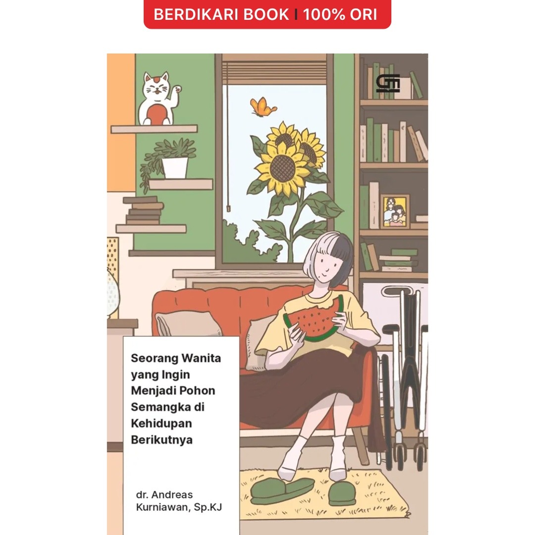 Seorang Wanita yang Ingin Menjadi Pohon Semangka di Kehidupan Berikutnya - Gramedia