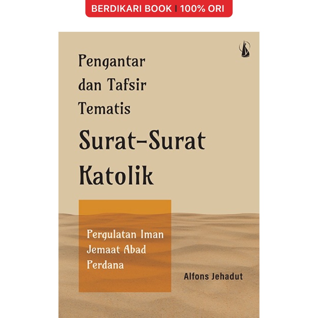 Pengantar dan Tafsir Tematis Surat-Surat Katolik - Kanisius