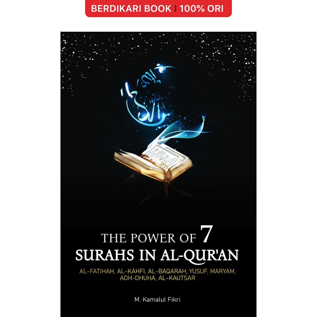 The Power Of 7 Surahs In Al-Quran, Al-Fatihah, Al-Kahfi, Al-Baqarah, Yusuf, Maryam, Adh-Dhuha, Al-Kautsar - Indoliterasi