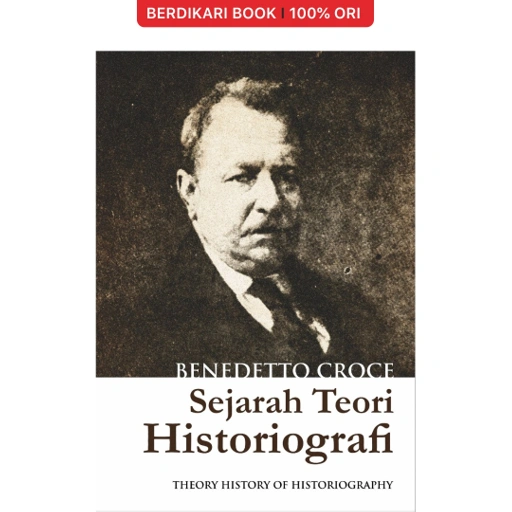 Image of Sejarah Teori Historiografi (Benedetto Croce) - Indoliterasi