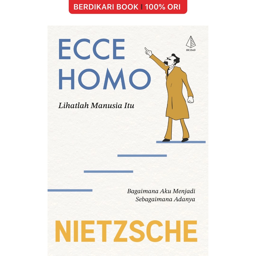 Nietzsche; Ecce Homo: Lihatlah Manusia Itu - Diva Press