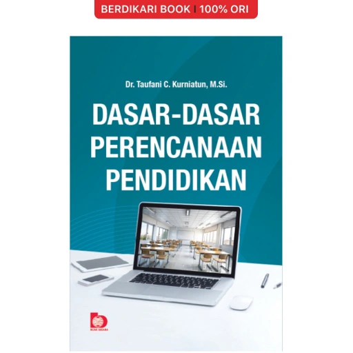 Image of Dasar-Dasar Perencanaan Pendidikan (Taufani C. Kurniatun) - Bumi Aksara