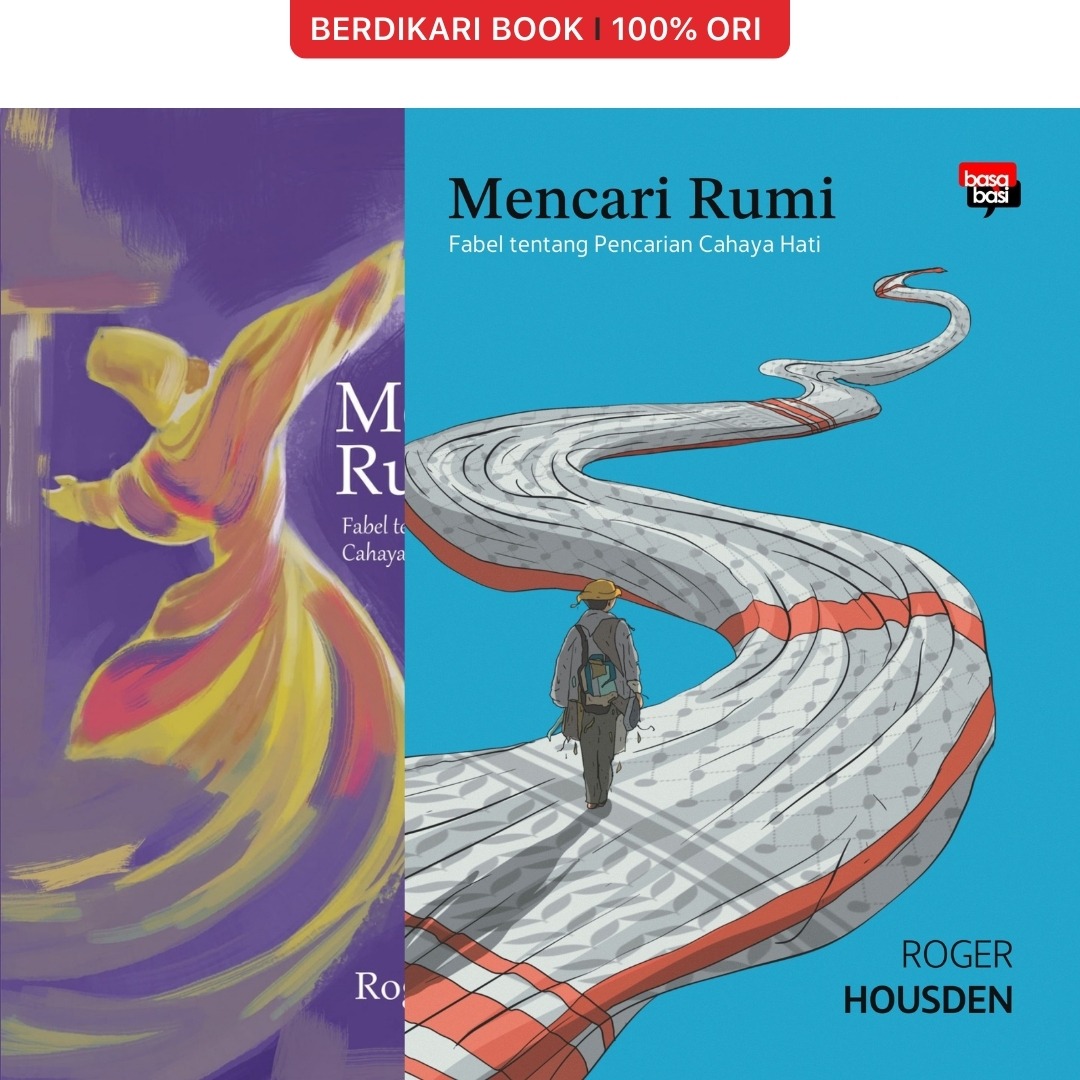 Mencari Rumi Fabel Tentang Pencarian Cahaya Hati - Basabasi