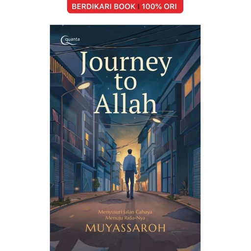 Image of Journey to Allah: Menyusuri Jalan Cahaya Menuju Rida-Nya - Gramedia