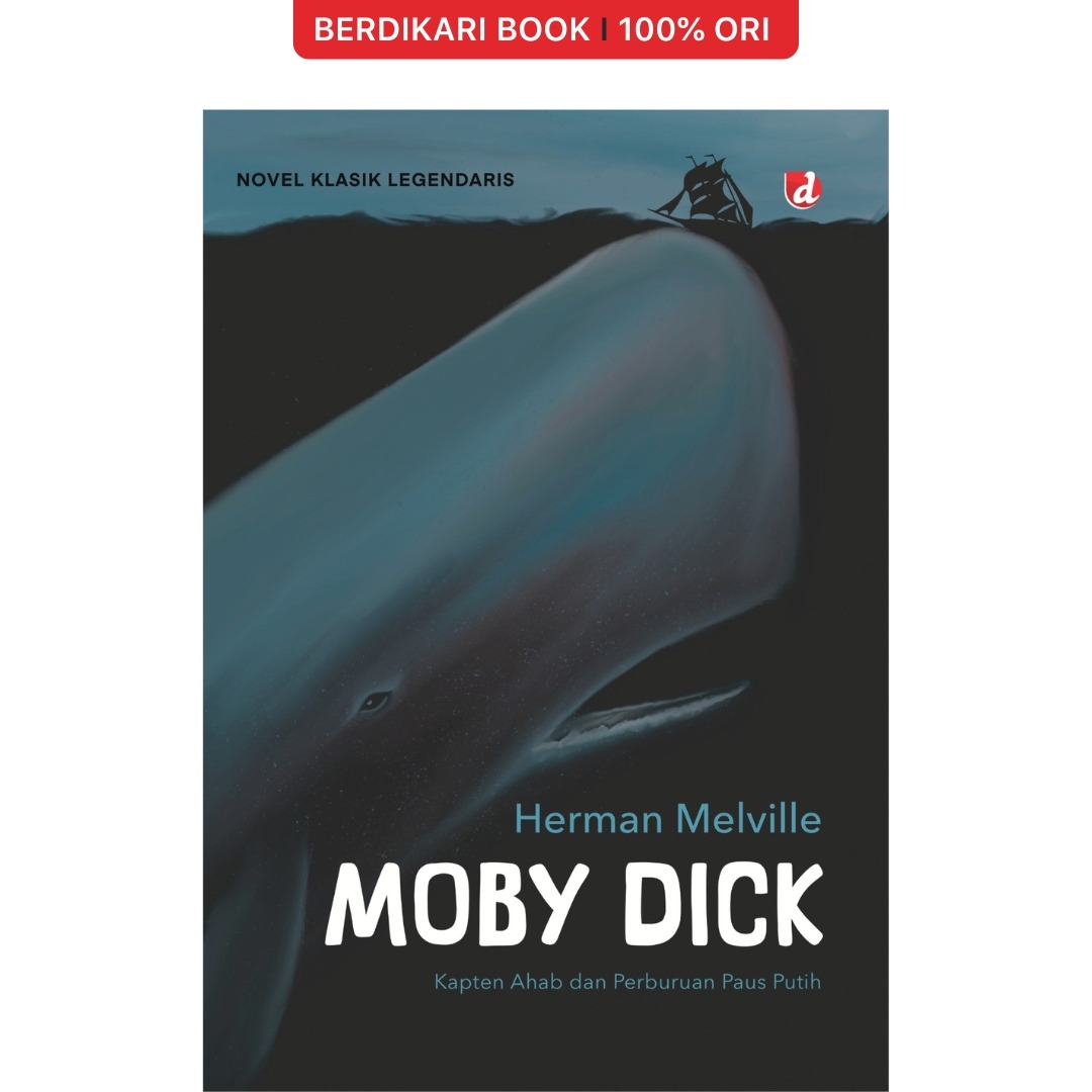 Moby Dick Kapten Ahab dan Perburuan Paus Putih - Diva Press