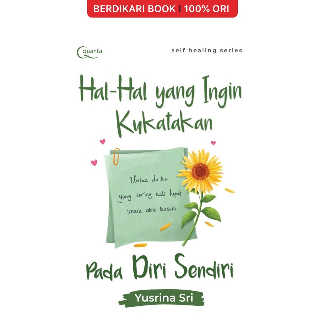 Self Healing Series: Hal-Hal yang Ingin Kukatakan pada Diri Sendiri - Gramedia