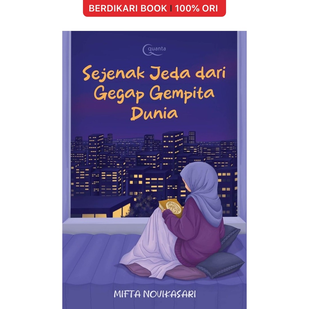 Sejenak Jeda dari Gegap Gempita Dunia - Gramedia