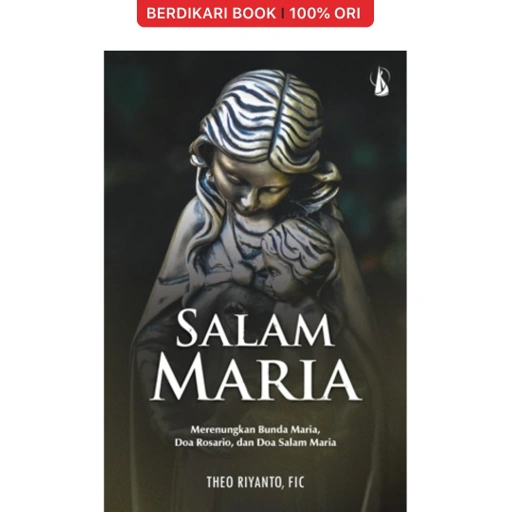 Image of Salam Maria: Merenungkan Bunda Maria, Doa Rosario, dan Doa Salam Maria - Kanisius