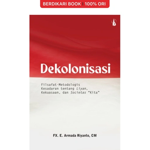 Image of Dekolonisasi – Filsafat-Metodologis Kesadaran tentang Liyan, Kekuasaan, dan Societas “Kita” - Kanisius