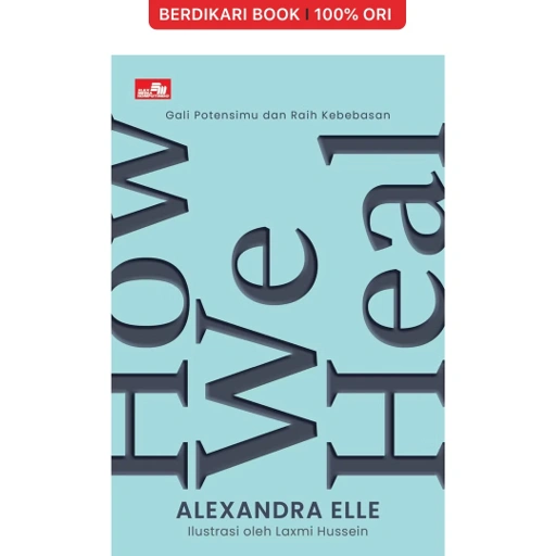 Image of How We Heal: Gali Potensimu dan Raih Kebebasan - Gramedia