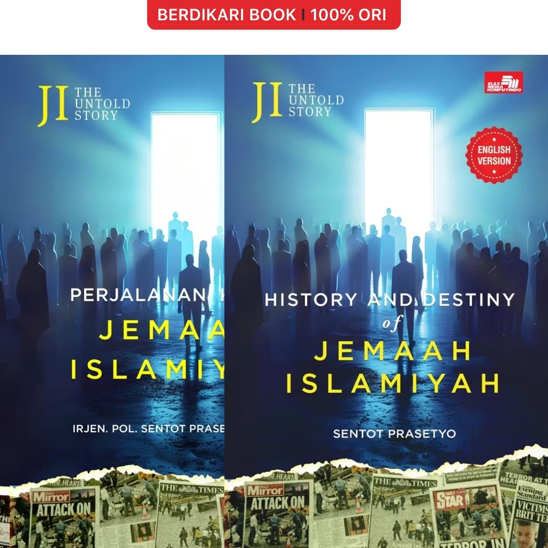 JI The Untold Story: Perjalanan Kisah Jemaah Islamiyah - Gramedia