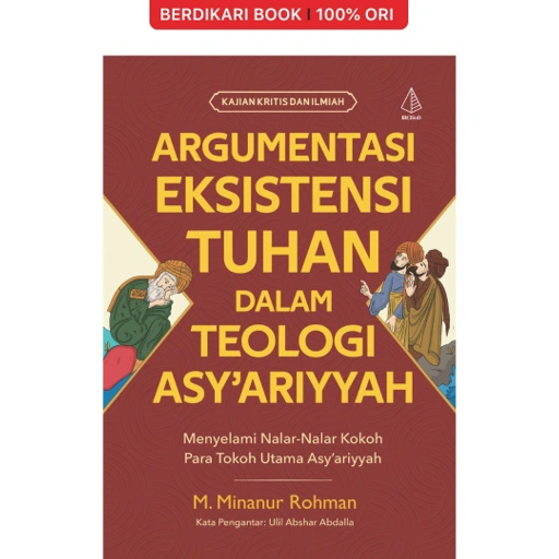 Image of Argumentasi Eksistensi Tuhan dalam Teologi Asy’ariyyah: Menyelami Nalar-Nalar Kokoh Para Tokoh Utama Asy’ariyyah - Diva Press