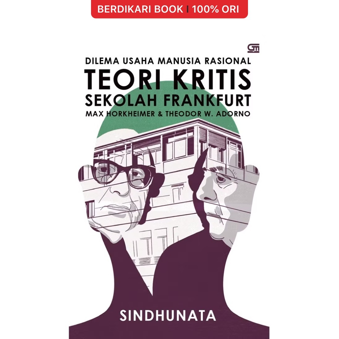 Sindhunata: Dilema Usaha Manusia Rasional: Teori Kritis Sekolah Frankfurt - Gramedia