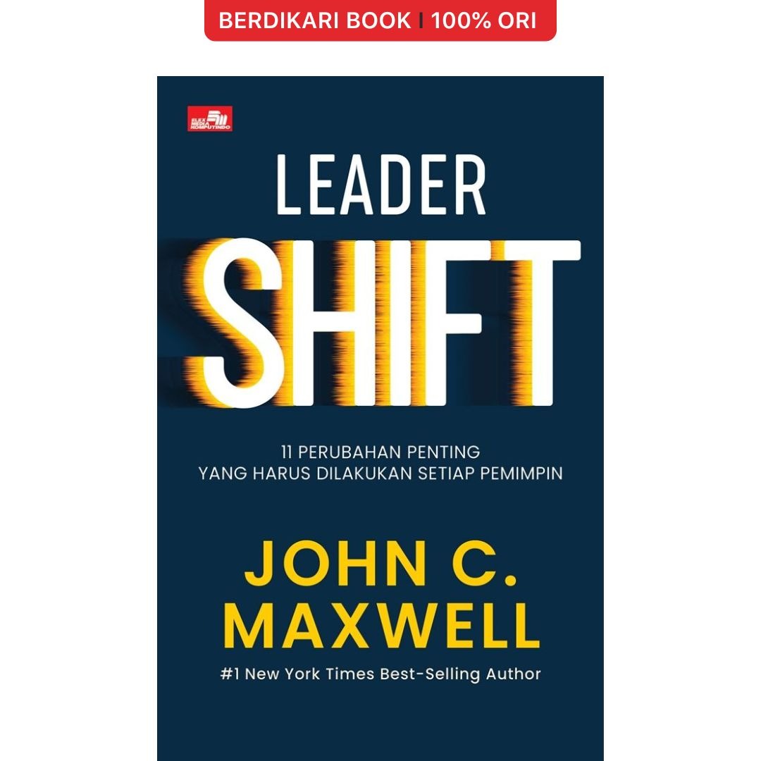 Leadershift: 11 Perubahan Penting yang Harus Dilakukan Setiap Pemimpin - Gramedia