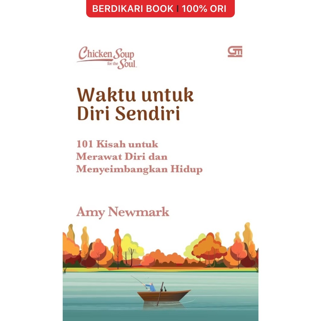 Chicken Soup for the Soul: Waktu untuk Diri Sendiri - Gramedia