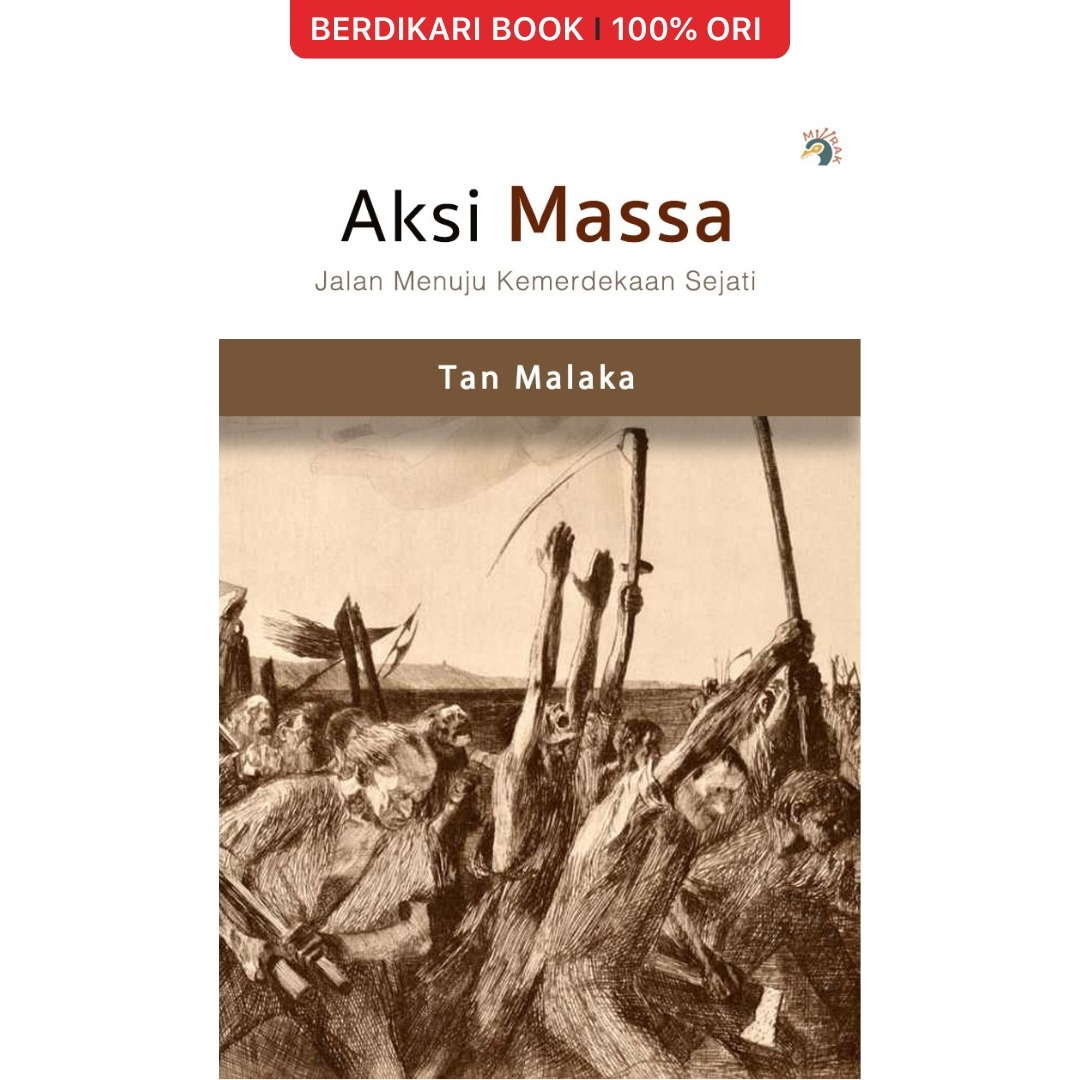 AKSI MASSA Jalan Menuju Kemerdekaan Sejati (Tan Malaka) - Independen